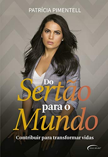 Ler Do sertão para o mundo: contribuir para transformar vidas, do autor Patrícia Pimentell Ler Do sertão para o mundo: contribuir para transformar vidas, do autor Patrícia Pimentell