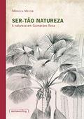 Ler Ser-tão Natureza: a Natureza em Guimarães Rosa, do autor Mônica Meyer Ler Ser-tão Natureza: a Natureza em Guimarães Rosa, do autor Mônica Meyer