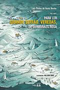 Ler Para Ler Grande Sertão: Veredas, do autor Luiz Carlos de Assis Rocha