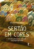 Ler Sertao em Cores. Caminhas Para Ensinar e Aprender, do autor Antenor Rita Gomes