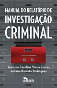 Ler Manual do relatório de investigação criminal, do autor Yasmine Caroline Viana Soares; Juliano Barreto Rodrigues Ler Manual do relatório de investigação criminal, do autor Yasmine Caroline Viana Soares; Juliano Barreto Rodrigues