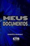 Ler MEUS DOCUMENTOS, do autor ERIBERTO HENRIQUE