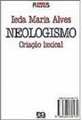 Ler Neologismo. Criação Lexical, do autor Alves Ieda Maria