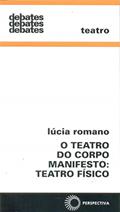 Ler Teatro do corpo manifesto: teatro físico: 301, do autor Lucia Romano Ler Teatro do corpo manifesto: teatro físico: 301, do autor Lucia Romano