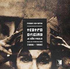 Teatro Oficina de são Paulo - Seus Dez Primeiros Anos (1958-1968), do autor Renan Tavares