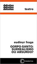 Ler Qorpo-santo: surrealismo ou absurdo?, do autor Eudinyr Fraga Ler Qorpo-santo: surrealismo ou absurdo?, do autor Eudinyr Fraga