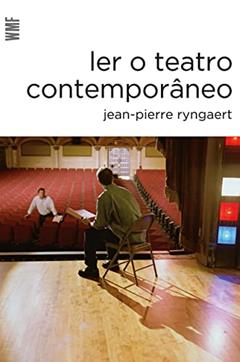 Ler o teatro contemporâneo, do autor Jean-Pierre Ryngaert