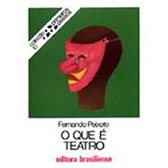 O que É Teatro - Volume 10 - Coleção Primeiros Passos, do autor Fernando Peixoto
