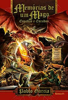 MEMÓRIAS DE UM MAGO: ESPADAS E ESCUDOS, do autor PABLO GARCIA