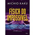 Ler Física do impossível, do autor Michio Kaku