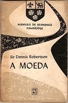 A Moeda 2ªedição, do autor Sir Dennis Robertson