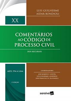 Comentários ao código de processo civil - 2ª edição de 2017: Dos recursos: Volume XX (Arts. 994 a 1.044): Volume 20, do autor Luís Guilherme Aidar Bondioli