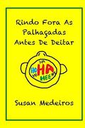 Ler Rindo Fora As Palhaçadas Antes De Deitar, do autor Susan Medeiros