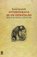 Ler Autobiografia de um espantalho: Histórias de resiliência : o retorno da vida, do autor Boris Cyrulnik