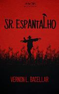 Ler Sr. Espantalho, do autor Vernon L. Bacellar