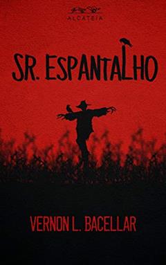 Sr. Espantalho, do autor Vernon L. Bacellar