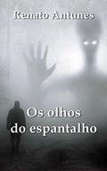 Ler Os olhos do espantalho, do autor Renato Antunes Ler Os olhos do espantalho, do autor Renato Antunes