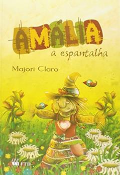 Amália. A Espantalha - Coleção Perdas e Ganhos, do autor Majori Claro