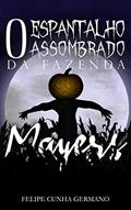 Ler O Espantalho Assombrado da Fazenda Mayers, do autor Felipe Cunha Germano Ler O Espantalho Assombrado da Fazenda Mayers, do autor Felipe Cunha Germano