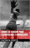 Ler DiÁrio de Viagem para Espantalhos e Andarilhos, do autor Patricia Porto Ler DiÁrio de Viagem para Espantalhos e Andarilhos, do autor Patricia Porto