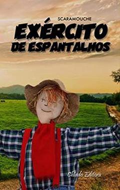 Exército de Espantalhos, do autor Scaramouche