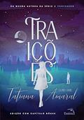 Ler Traições, do autor Tatiana Amaral Ler Traições, do autor Tatiana Amaral