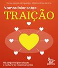 Ler Vamos falar sobre traição: 100 perguntas para discutir e melhorar os relacionamentos, do autor Denise Miranda de Figueiredo; Marina Simas de Lima