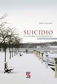 Ler Suicídio: O Futuro Interrompido - Guia para Sobreviventes, do autor Paula Fontenelle