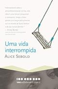 Ler Uma vida interrompida: Memórias de um anjo assassinado (100 milhões de leitores), do autor Alice Sebold