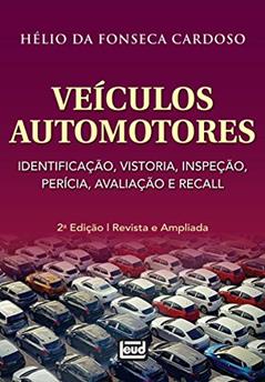 Veículos Automotores. Identificação, Vistoria, Inspeção, Perícia, Avaliação e Recall, do autor Hélio da Fonseca Cardoso
