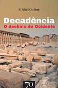 Ler Decadência: o Declínio do Ocidente, do autor Michel Onfray Ler Decadência: o Declínio do Ocidente, do autor Michel Onfray