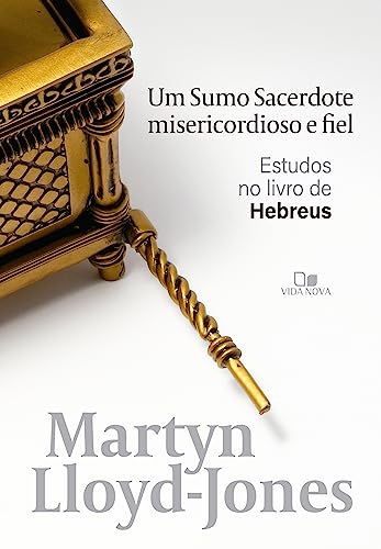 Ler Sumo Sacerdote Misericordioso e Fiel, um, do autor David Martyn Lloyd-Jones
