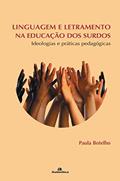 Ler Linguagem e letramento na educação dos surdos: Ideologias e Práticas Pedagógicas, do autor Paula Botelho