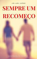 Ler SEMPRE UM RECOMECO, do autor Francisco Martin Ler SEMPRE UM RECOMECO, do autor Francisco Martin