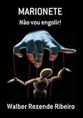 Ler Marionete, do autor Walber Rezende Ribeiro Ler Marionete, do autor Walber Rezende Ribeiro