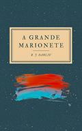 Ler A Grande Marionete, do autor R. J. Dabliu