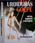 Ler URDIDURAS DO GOLPE: CARTAS. JOGADORES E MARIONETES, do autor João Wanderley Geraldi Ler URDIDURAS DO GOLPE: CARTAS. JOGADORES E MARIONETES, do autor João Wanderley Geraldi