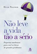 Ler Não leve a vida tão a sério, do autor Hugh Prather