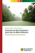 Ler Emissão de Gás Carbônico pelo solo na Mata Atlântica: Floresta Estacional Semidecidual, do autor Gabriel Castellano; Didier Gastmans Ler Emissão de Gás Carbônico pelo solo na Mata Atlântica: Floresta Estacional Semidecidual, do autor Gabriel Castellano; Didier Gastmans