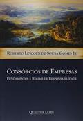 Ler Consórcios De Empresas Fundamentos E Regime De Responsabilidade, do autor Roberto Lincoln De Sousa Gome
