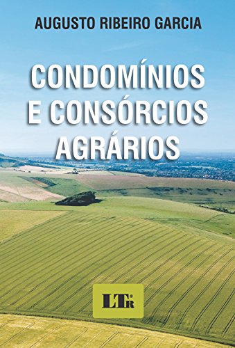 Ler Condomínios e Consórcios Agrários, do autor Augusto Ribeiro Garcia