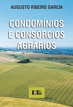 Condomínios e Consórcios Agrários, do autor Augusto Ribeiro Garcia