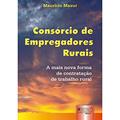 Ler Consórcio de Empregadores Rurais, do autor Maurício Mazur
