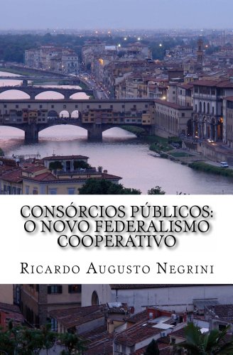 Ler Consórcios públicos: o novo federalismo cooperativo, do autor Ricardo Negrini