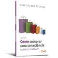 Ler Como Comprar com Consciência, do autor Reinaldo Domingos