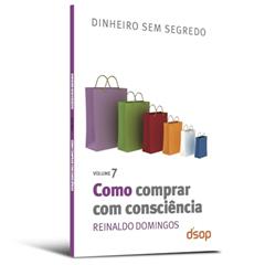 Como Comprar com Consciência, do autor Reinaldo Domingos