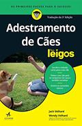 Ler Adestramento de Cães Para Leigos, do autor Jack Volhard; Wendy Volhard