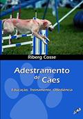 Ler Adestramento de cães: educação, treinamento, obediência, do autor Riberg Cosse