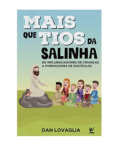 Ler Mais que Tios da Salinha: De Influenciadores de Crianças a Formadores de Discípulos, do autor Dan Lovaglia