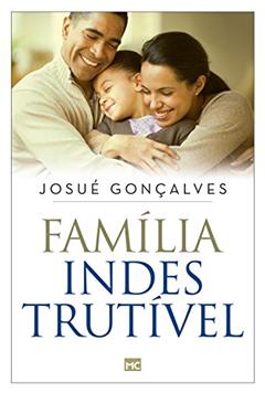 Família indestrutível, do autor Josué Gonçalves